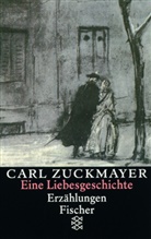 Carl Zuckmayer, Knu Beck, Knut Beck, Guttenbrunner-Zuckmayer, Guttenbrunner-Zuckmayer - Gesammelte Werke in Einzelbänden - TB: Eine Liebesgeschichte