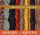 Mulo Francel, Evelyn Huber - Songs of Spices, 1 Audio-CD (Audio book)