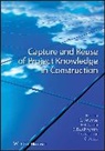 C Anumba, Chimay Anumba, Chimay J Anumba, Chimay J. Anumba, Chimay J. (Pennsylvania State University Anumba, Anumba Chimay J.... - Capture and Reuse of Project Knowledge in Construction