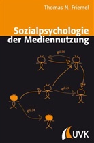 Thomas Friemel, Thomas N Friemel, Thomas N. Friemel - Sozialpsychologie der Mediennutzung