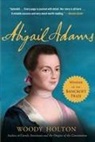 Woody Holton - Abigail Adams
