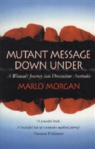 Marlo Morgan - Mutant Message Down Under
