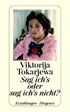 Viktorija Tokarjewa - Sag ich's oder sag ich's nicht?