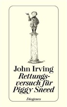 John Irving - Rettungsversuch für Piggy Sneed