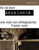 Benjamin Scurtu - Es ist kein Geheimnis, wie man ein erfolgreicher Trader wird