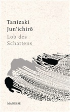 Junichiro Tanizaki, Jun'ichiro Tanizaki, Suishu Klopfenstein-Arii - Lob des Schattens