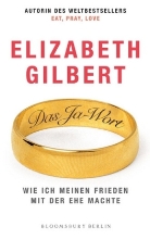 Elizabeth Gilbert - Das Ja-Wort