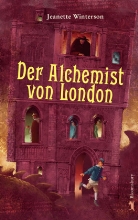 Jeanette Winterson - Der Alchemist von London