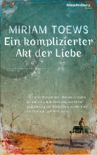 Miriam Toews - Ein komplizierter Akt der Liebe