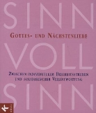 Michael Boenke, Albert Biesinger, Josef Jakobi - SinnVollSinn - Religion an Berufsschulen - Bd.6: Gottes- und Nächstenliebe