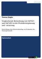 Thomas Ziegler - Vergleichende Betrachtung von SAP R/3 und SAP APO in der Produktionsplanung und -steuerung