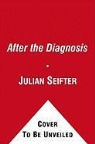Julian Seifter, Julian/ Seifter Seifter - After the Diagnosis