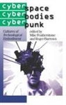 Mike Burrows Featherstone, Roger Burrows, Burrows Roger, Mike Featherstone, Featherstone Mike - Cyberspace/cyberbodies/cyberpunk