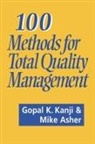 Mike Asher, Asher Mike, G. K. Asher Kanji, G.k. Asher Kanji, Gopal K Kanji, Gopal K Asher Kanji... - 100 Methods for Total Quality Management