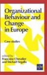 Francoise Segalla Chevalier, Francoise Chevalier, Michael Segalla - Organizational Behaviour and Change in Europe