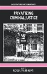 Roger Matthews, Roger Anthony Matthews, Roger Matthews, Matthews Roger - Privatizing Criminal Justice