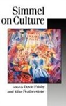 David Patrick Featherstone Frisby, Georg Simmel, Mike Featherstone, Featherstone Mike, David Frisby, David Patrick Frisby... - Simmel on Culture