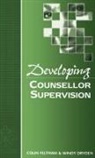 Windy Dryden, Colin Feltham, Colin Dryden Feltham - Developing Counsellor Supervision