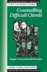 Gillian McGauley, McGauley Gillian, K. Norton, Kingsley Norton, Kingsley Mcgauley Norton, Norton Kingsley - Counselling Difficult Clients