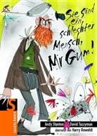 Andy Stanton, David Tazzyman - Sie sind ein schlechter Mensch, Mr Gum!
