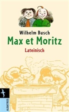 Wilhelm Busch - Max et Moritz