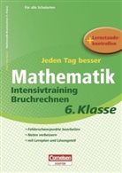 Ursula Himmler - Jeden Tag besser - Mathematik, Intensivtraining Bruchrechnen, 6. Klasse