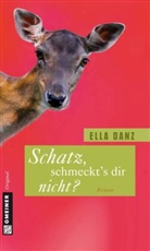 Ella Danz - Schatz, schmeckt's dir nicht?
