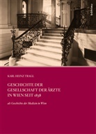 Karl H. Tragl, Karl Heinz Tragl, Karl-Heinz Tragl - Geschichte der Gesellschaft der Ärzte in Wien seit 1838 als Geschichte der Medizin in Wien