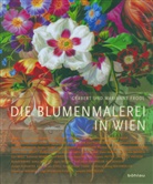Gerbert Frodl, Mariann Frodl-Schneemann, Marianne Frodl-Schneemann - Die Blumenmalerei in Wien