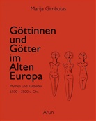 Marija Gimbutas - Göttinnen und Götter im Alten Europa