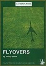 Jeffrey Sweet, Jeffrey/ Morton Sweet - Flyovers