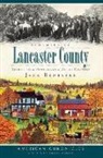 Jack Brubaker - Remembering Lancaster County: Stories from Pennsylvania Dutch Country