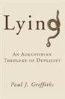 Paul J. Griffiths - Lying