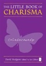 David Hodgson, HODGSON DAVID, Ian Gilbert - Little Book of Charisma