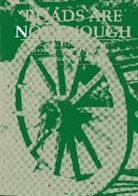 Ian Barwell, Jonathan Dawson - Roads Are Not Enough: New Perspectives on Rural Transport Planning in Developing Countries