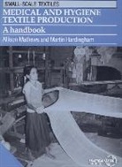 Martin Hardingham, Allison Mathews - Medical and Hygiene Textile Production