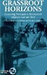 Richard Morse, Kersten L Johnson, Kersten L. Johnson, Kirsten L. Johnson, Richard Merse, Richard Morse... - Grassroot Horizons: Connecting participatory development initiatives East and West