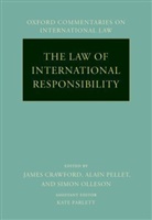 James Crawford, Simon Olleson, Dr Kate (Associate Parlett, Kate Parlett, PARLETT KATE, Alain Pellet... - Law of International Responsibility