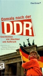 Simone Schmollack, Katrin Weber-Klüver - Damals nach der DDR