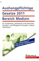 Walhalla Fachredaktion - Aushangpflichtige Gesetze 2011 Bereich Medizin