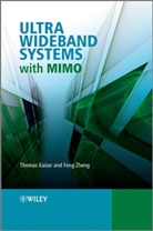 T Kaiser, Thoma Kaiser, Thomas Kaiser, Thomas (Leibnitz University of Hannover) Z Kaiser, Thomas Zheng Kaiser, KAISER THOMAS ZHENG FENG... - Ultra Wideband Systems With Mimo