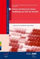 Regin Dionisius, Haral Pfeifer, Gudru Schönfeld, Gudrun Schönfeld, Günter Walden, Felix Wenzelmann... - Kosten und Nutzen der dualen Ausbildung aus Sicht der Betriebe
