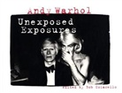 Andy Warhol, Bob Colacello - Andy Warhol - Unexposed Exposures