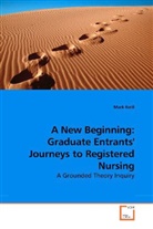 Mark Neill - A New Beginning: Graduate Entrants' Journeys to Registered Nursing