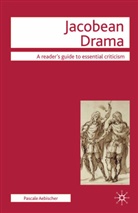 P. Aebischer, Pascale Aebischer, Nicolas Tredell - Jacobean Drama