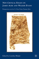 Caroline Blinder, Blinder Caroline, Blinder, C Blinder, C. Blinder, Caroline Blinder - New Critical Essays on James Agee and Walker Evans