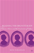 B Torgerson, B. Torgerson, Beth Torgerson, Beth E. Torgerson - Reading the Bronte Body