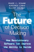 Lyras, D Lyras, D. Lyras, Dimitris Lyras, Schank, R Schank... - Future of Decision Making