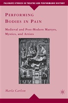 M Carlson, M. Carlson, Marla Carlson, CARLSON MARLA - Performing Bodies in Pain