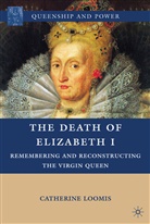 C Loomis, C. Loomis, Catherine Loomis, LOOMIS CATHERINE - Death of Elizabeth I
